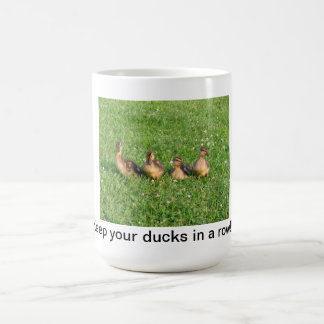 Mug Maintenez vos canards dans une rangée