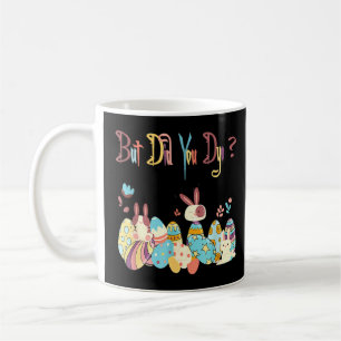 Mug Mais Avez-Vous Mort Drôle Joyeux Jour Des Oeufs De