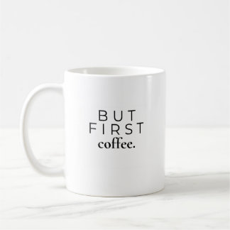 Mug Mais d'abord, café | Citation de café minimaliste