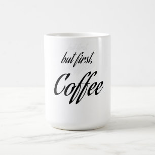 Mug " mais d'abord café " Lover café, Conception café
