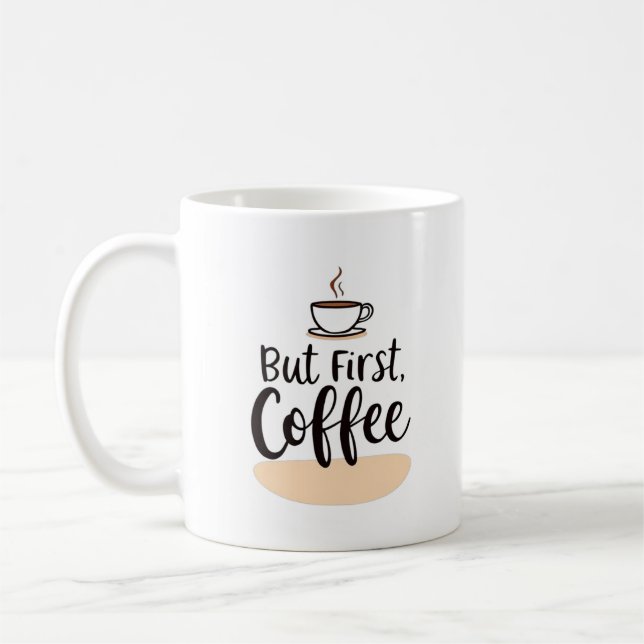 Mug Mais D'Abord, Le Café | Amusant Conception Moderne (Gauche)