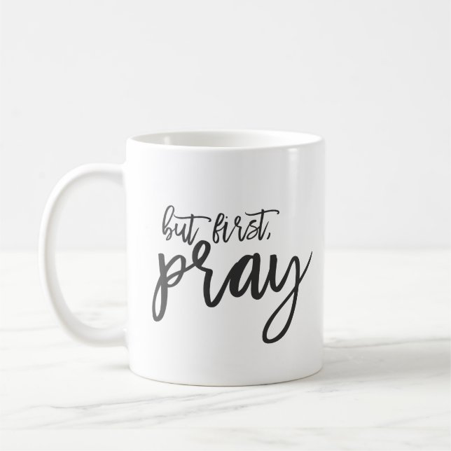 Mug Mais tout d'abord, Priez (Gauche)