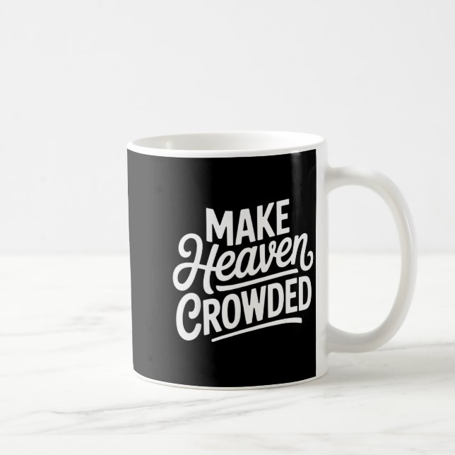 Mug Make Heaven Crowded Christian Cross Evangelism  (Droite)