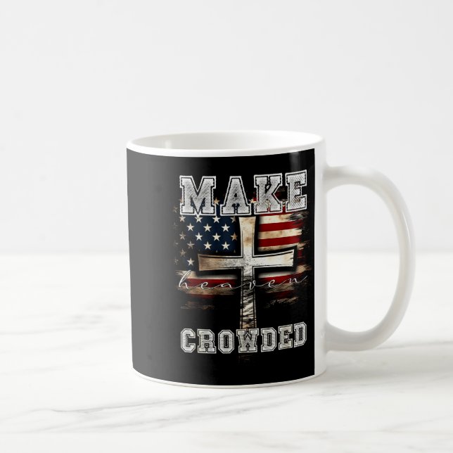 Mug Make Heaven Crowded Cross _ American Flag Christia (Droite)
