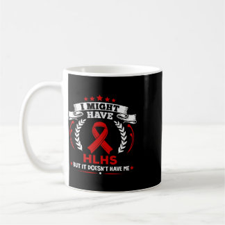 Mug Maladie cardiaque cyanotique Hlhs n'a pas de Hlhs