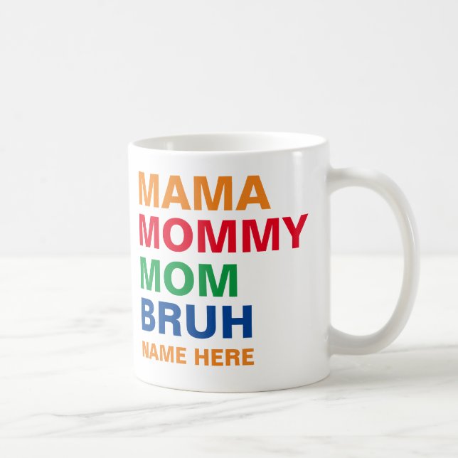 MUG MAMA MOMMY MOM BRUH (Droite)
