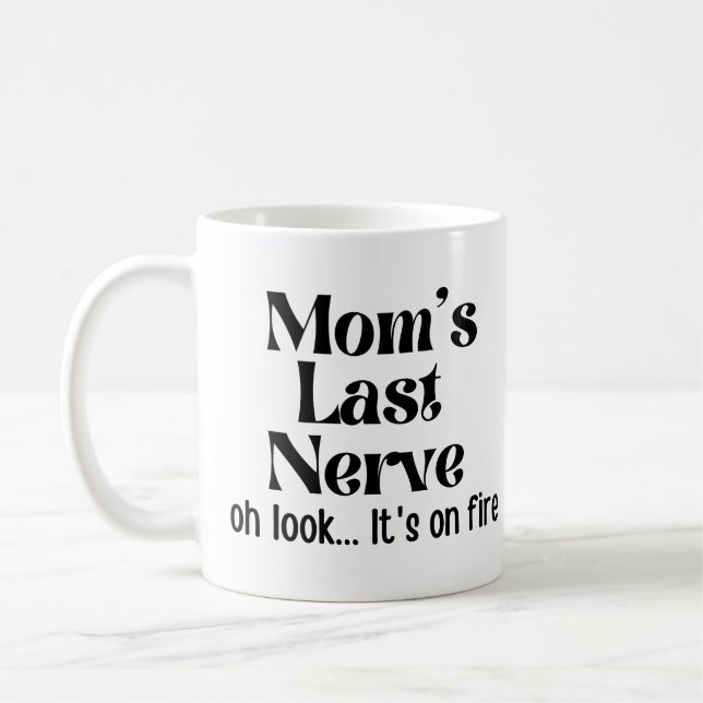 Mug Maman Dernière Nerve Oh Regarde c'est en feu (Gauche)