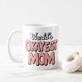 Mug maman le plus Okayest du monde - drôle de Coup