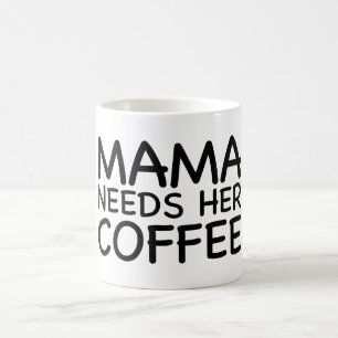 Mug Maman Needs Her Coffee