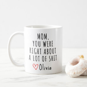Mug Maman Tu avais raison, cadeau drôle pour maman