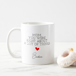 Mug Maman, Tu Avais Raison Sur Beaucoup De Choses Avec