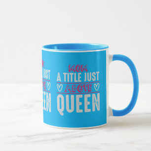 Mug Maman un titre juste au-dessus de la Reine Café De