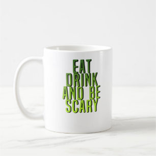 Mug Manger Boire Et Être Effrayant Citation Drôle