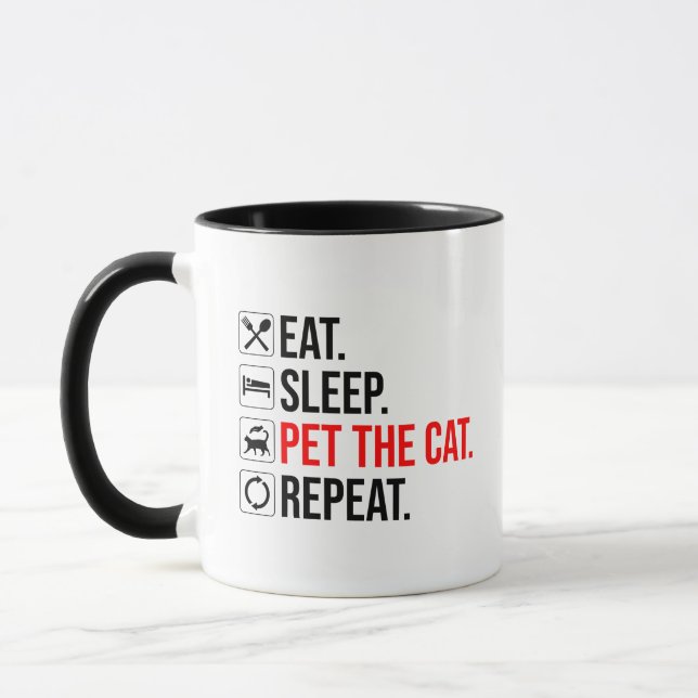 Mug Manger. Dormir. Caresser le chat. Répéter (Gauche)