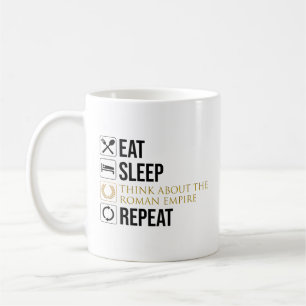 Mug Manger. Dormir. Pensez À L'Empire Romain. Recommen