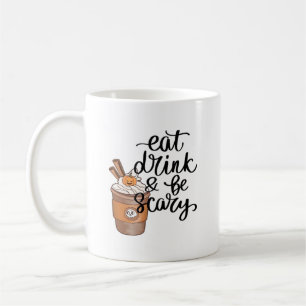 Mug Mangez, buvez et soyez effrayant drôle branché