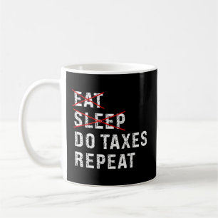Mug Mangez le sommeil Faire des taxes Répéter la saiso