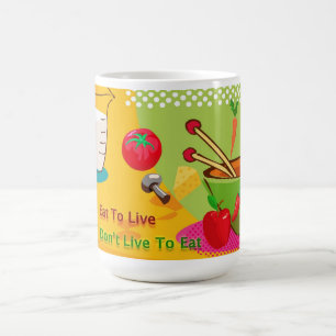 Mug Mangez pour vivre l'alimentation et la perte de po