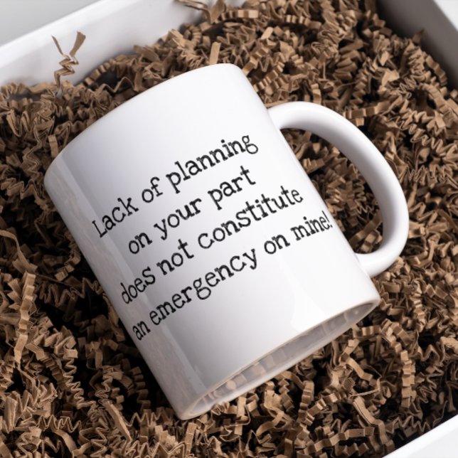 Mug Manque de planification de votre part drôle Humour (Créateur téléchargé)