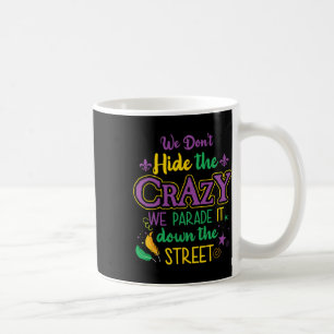 Mug Mardi Gras drôle On ne cache pas la folie Parade R