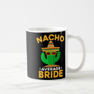 Mug Mariée pas moyenne drôle de Mexicaine Cinco De May