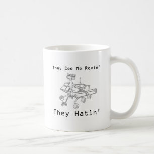 Mug Mars Rover ils me voient Rovin ils Hatin