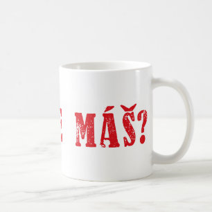 Mug Máš de Se de Jak ?  Salutation tchèque - MAS de