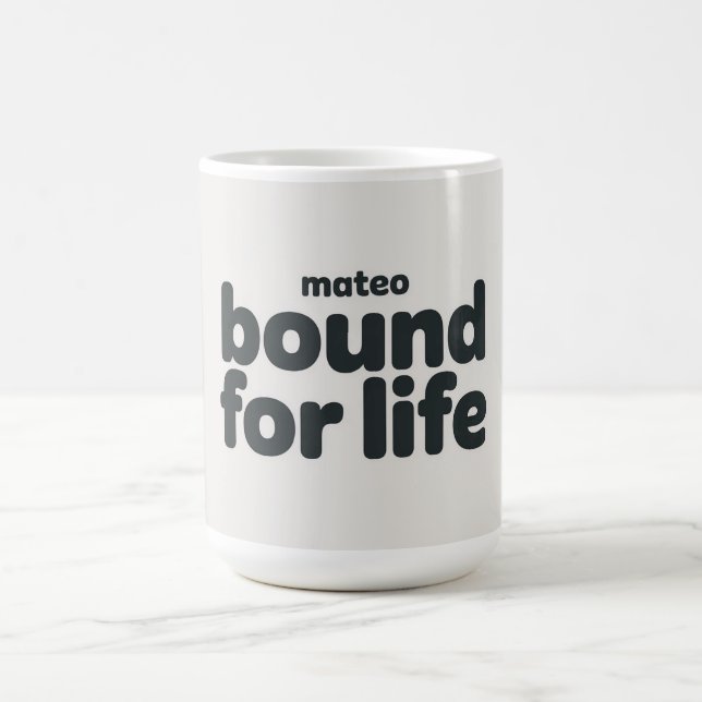 Mug Mateo Bound for Life (Centre)