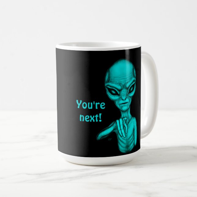 Mug Mauvais Alien, Tu es le prochain ! (Devant droit)