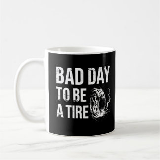 Mug Mauvaise Journée Pour Être Un Pneu Brûlage De Voit