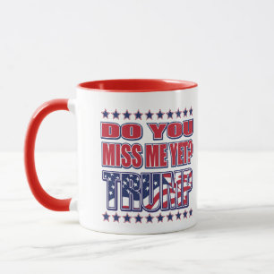 Mug Me manquez-vous encore - Trump