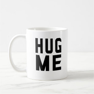 Mug Me serrer dans mes bras