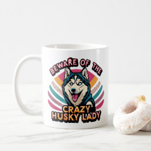 Mug Méfiez-vous du fou Husky Lady Funny Husky Chien Ma