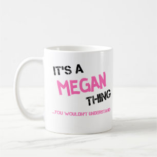 Mug Mégan, tu ne comprendrais pas le nom