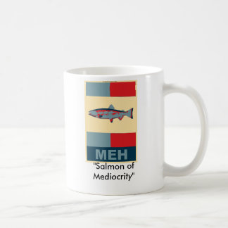 Mug meh, "saumon de médiocrité "