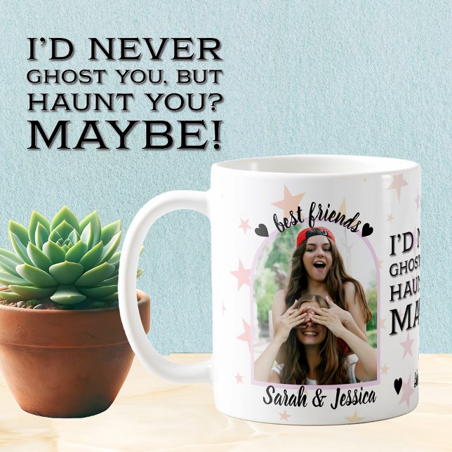 Mug Meilleur Ami Jamais Fantôme, Toujours Haunt Photo (Créateur téléchargé)