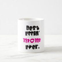 "Meilleur Effin' Maman Jamais."