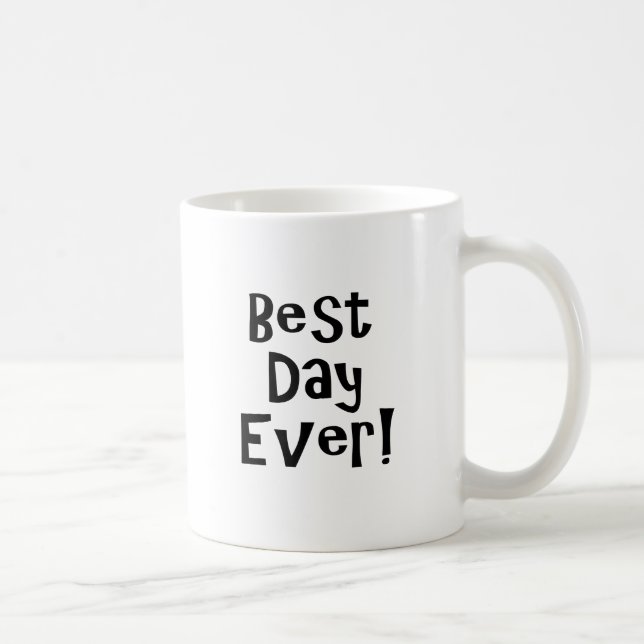 Mug Meilleur Jour Jamais ! (Droite)