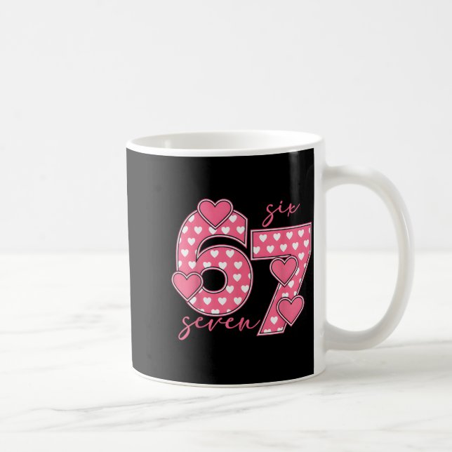 Mug Meme 67 6 7 Six Seven Funny Valentines Day  (Droite)