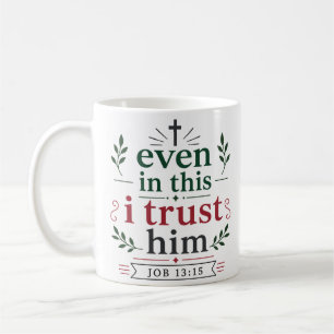 Mug Même dans cela, je lui fais confiance Citation de