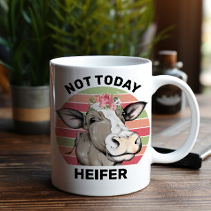 Mug Mème de vache pas aujourd'hui Heifer