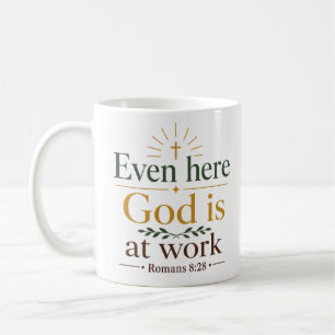 Mug Même ici, Dieu est à l'œuvre Citation d'espérance 