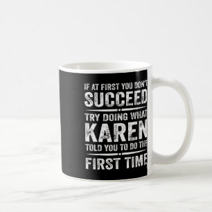 Mug Mème Karen Drôle Si Au Début Vous N'Avez Pas Réuss