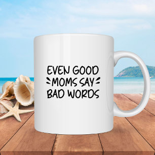 Mug Même les bonnes mères disent de mauvais mots amusa