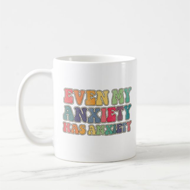 Mug Même mon anxiété est anxieuse (Gauche)