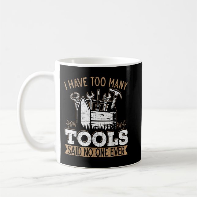 Mug Mens J'Ai Trop D'Outils A Dit Personne Jamais Méca (Gauche)