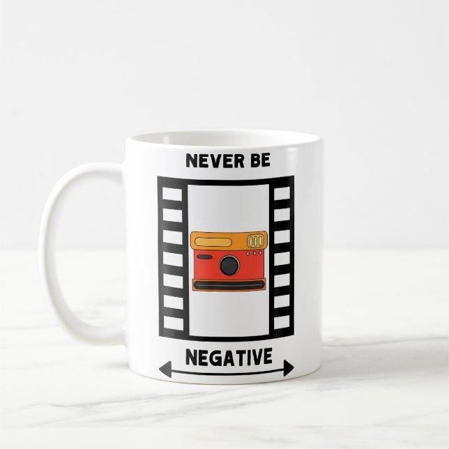 Mug Mens Never Be Negative Photo Design For Men Who Lo (Gauche)