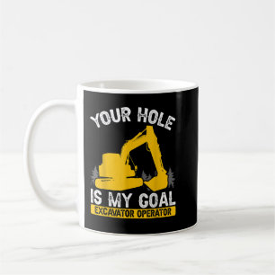 Mug Mens Votre Trou Est Mon But Constuction Travailleu