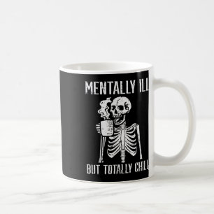 Mug Mentalement Mal Mais Totalement Chill Skeleton Hal
