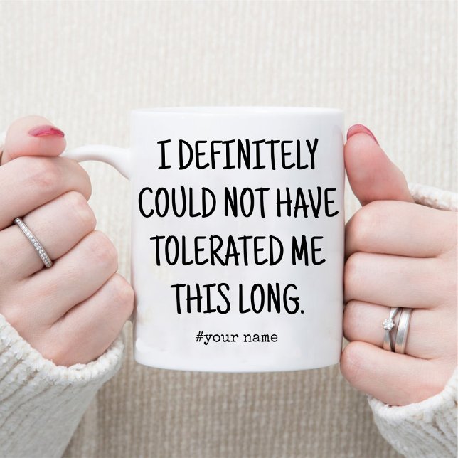 Mug Merci de me tolérer / Drôle café Anniversaire (Thanks for Tolerating Me /Funny Anniversary Coffee Mug)